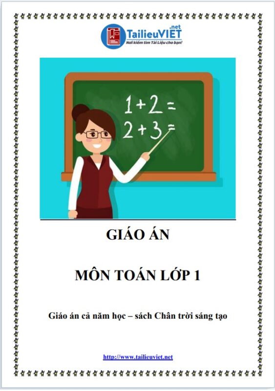 Giáo án môn Toán lớp 1 cả năm học - Chân trời sáng tạo (FILE WORD + PDF)