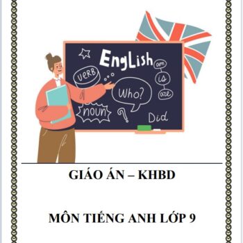 Giáo án Học kì 1 Tiếng Anh lớp 9 theo công văn 5512 rất hay WORD (DOC - DOCX - PDF)